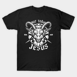 Not Today Jesus I Satanic Baphomet Goat T-Shirt